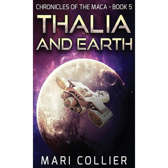 Chronicles of the Maca Thalia and Earth, Book 5, (Hardcover)