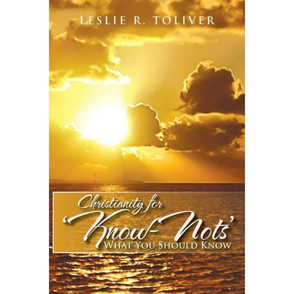 Christianity for Know-Nots : What You Should Know