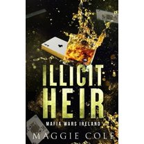 Mafia Wars Ireland Illicit Heir: A Secret Baby Enemies to Lovers Dark Mafia Romance, Book 3, (Paperback)