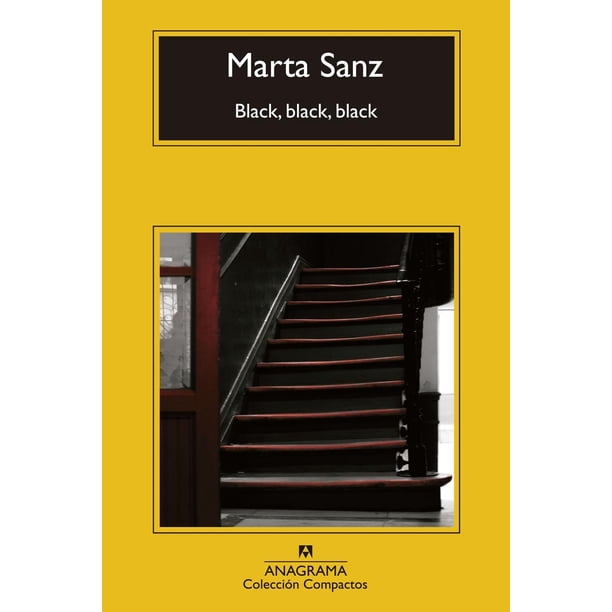 Libro Black, Black, Black Tapa Blanda, Autor Marta Sanz, Editorial Anagrama