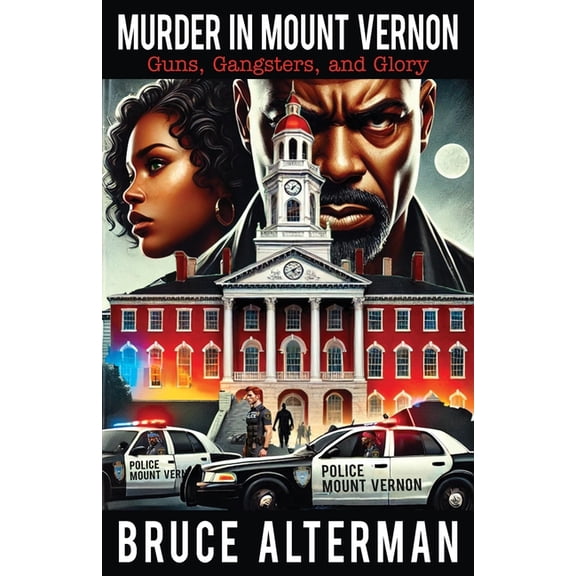 Murder in Mount Vernon: Guns, Gangsters and Glory, (Paperback)