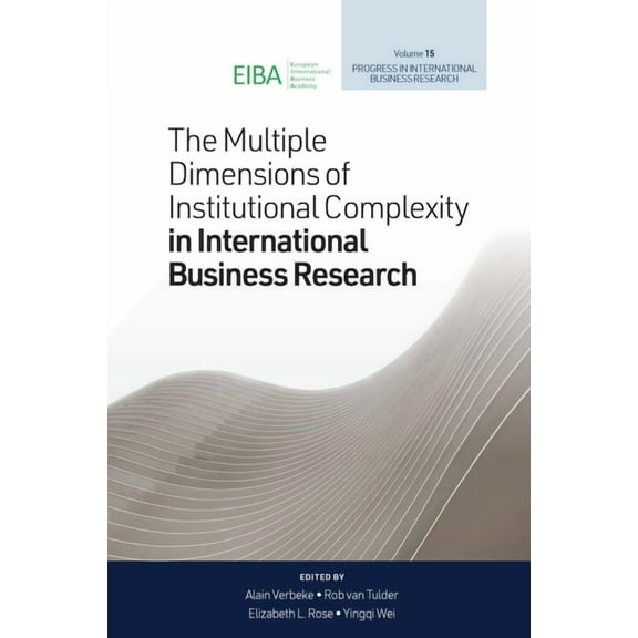 Progress in International Business Resea The Multiple Dimensions of Institutional Complexity in International Business Research, Book 15, (Hardcover)