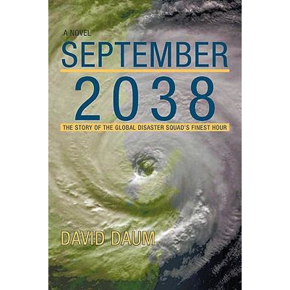 Pre-Owned September 2038: The Story of the Global Disaster Squad's Finest Hour (Paperback)
