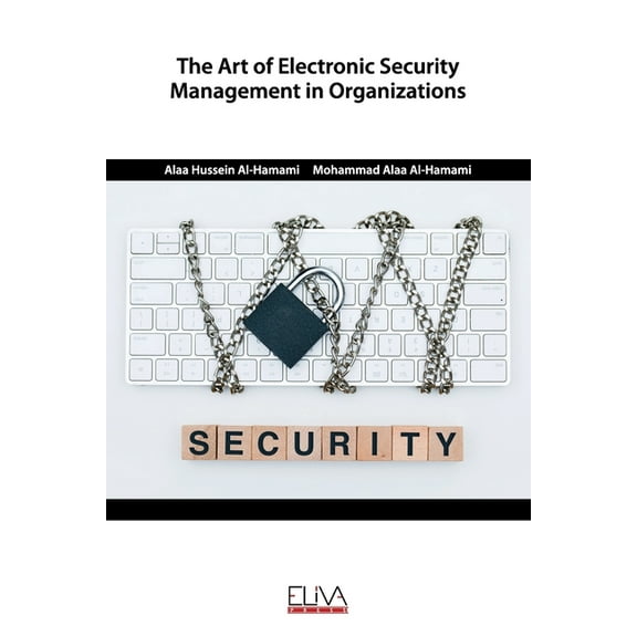 The Art of Electronic Security Management in Organizations (Paperback)