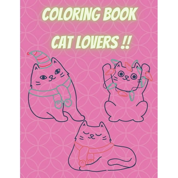 Cat Lover Coloring Book: Premium silk matte cover design Printed on one side on bright white paper (Paperback)