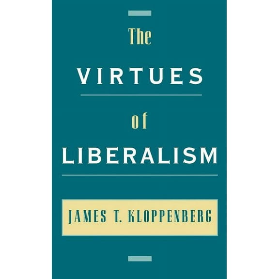 The Virtues of Liberalism, (Hardcover)
