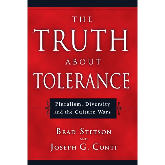 The Truth About Tolerance: Pluralism, Diversity and the Culture Wars, (Paperback)