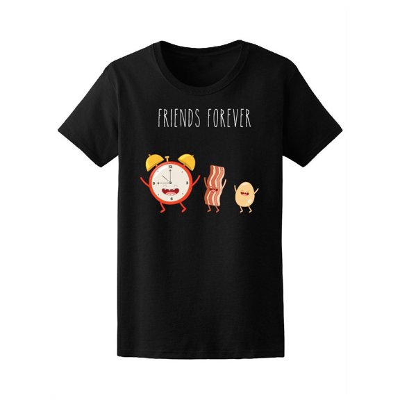 Alarm Egg Bacon Friends Forever Tee Women's -Image by Shutterstock