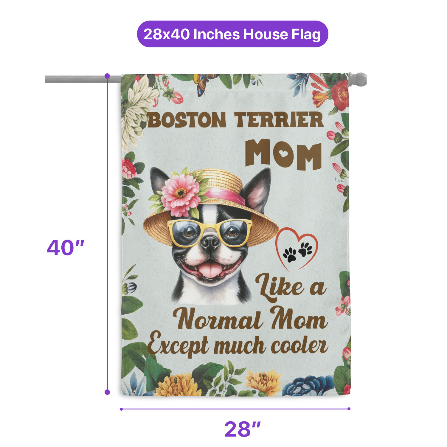 Boston Terrier Mom Like a Normal Mom Except Much Cooler Happy Mother's Day House Flag 28x40in Double Sided Gentleman Dog Lover Gifts Outdoor Decor - 02004