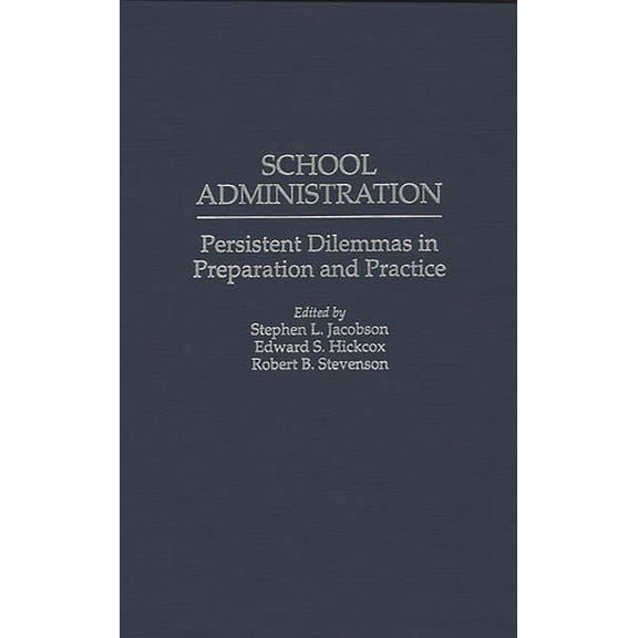 Studies; 75 School Administration: Persistent Dilemmas in Preparation and Practice, (Hardcover)