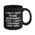 thumbnail image 2 of Funny Personal care aide Gifts, I can't Help Being Incredibly, Fancy Birthday 15oz Mug For Friends, Cup From Coworkers, Personal care aide gift ideas, Pca gift ideas, Caregiver gift ideas,, 2 of 5
