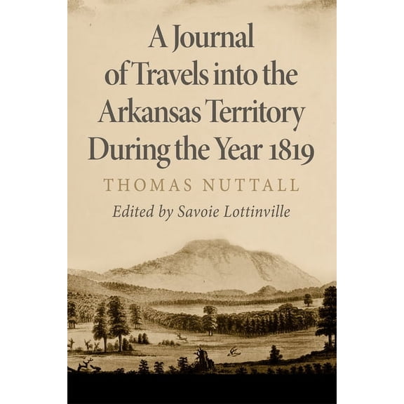 American Exploration and Travel A Journal of Travels Into the Arkansas Territory During the Year 1819: Volume 66, Book 66, (Paperback)