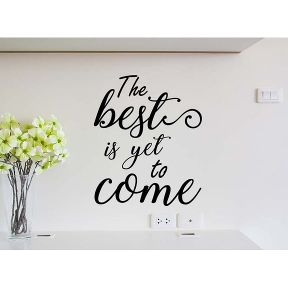 The Best is Yet to Come 19 x 23 Calligraphy Sticker Wall Decal Art Decor Motivational Religious Inspirational Wall Sticker Decorative Lettering