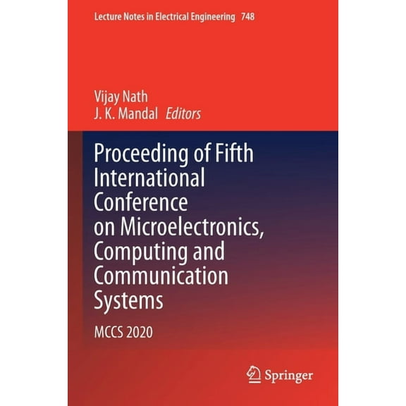 Lecture Notes in Electrical Engineering Proceeding of Fifth International Conference on Microelectronics, Computing and Communication Systems: McCs 2020, Book 748, (Paperback)
