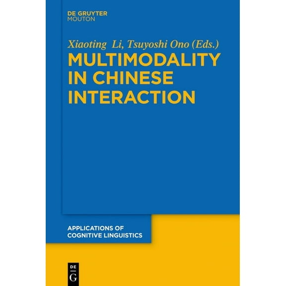 Applications of Cognitive Linguistics [A Multimodality in Chinese Interaction, Book 34, (Hardcover)
