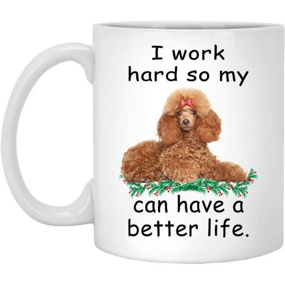 Funny Pet Lover Gifts Toy Poodle Puppy Brown Can Live Better Christmas 2022 Gifts White Coffee Mug White 11oz
