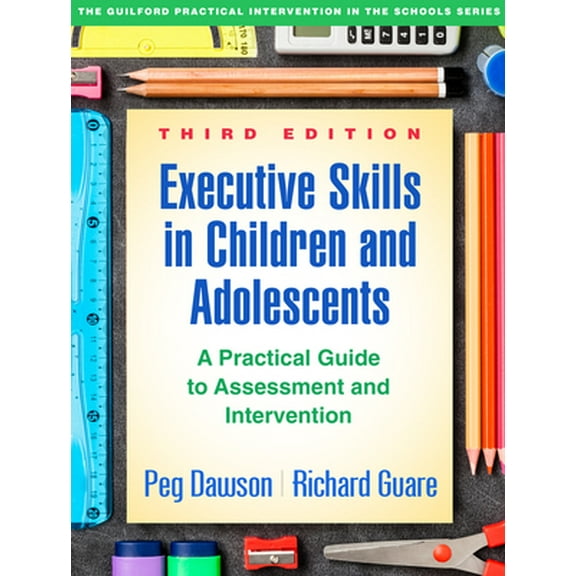 Pre-Owned Executive Skills in Children and Adolescents: A Practical Guide to Assessment and Intervention (Paperback) 1462535313 9781462535316