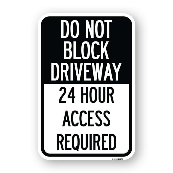 SignMission A-1824-24178 18 x 24 in. Aluminum Sign - Do Not Block Driveway 24 Hour Access Required