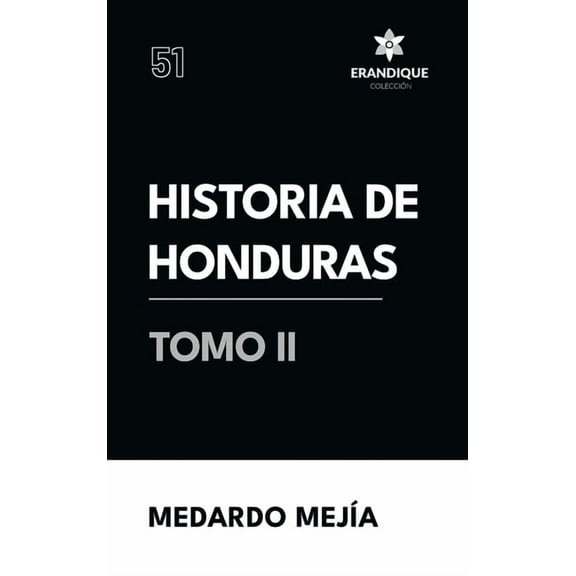 Historia de Honduras Tomo II, (Hardcover)