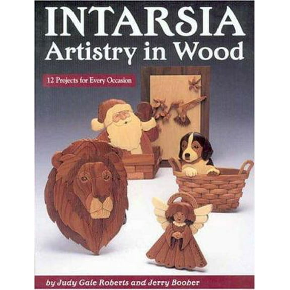 Pre-Owned Intarsia: Artistry In Wood: 12 Projects for Every Occasion (Fox Chapel Publishing) Picture Mosaic Patterns for a Puppy in a Basket, Angel, Hummingbir... (Paperback) 1565230965 9781565230965