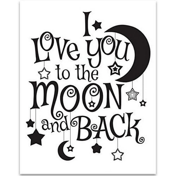 I Love You To The Moon And Back - 11x14 Unframed Typography Art Print - Great Nursery Room Decor