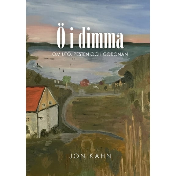 Ö i dimma: Om Utö, pesten och coronan, (Paperback)