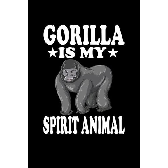 Gorilla Is My Spirit Animal: Animal Nature Collection (Paperback)