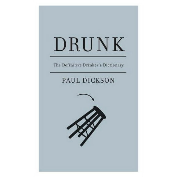 Pre-Owned Drunk : The Definitive Drinker's Dictionary 9781933633756