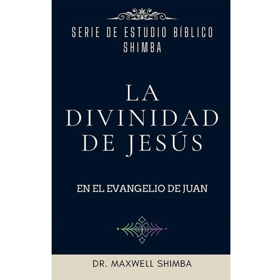 La Divinidad de JesÃºs en el Evangelio de Juan, (Paperback)