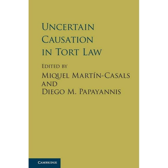 Uncertain Causation in Tort Law, (Hardcover)