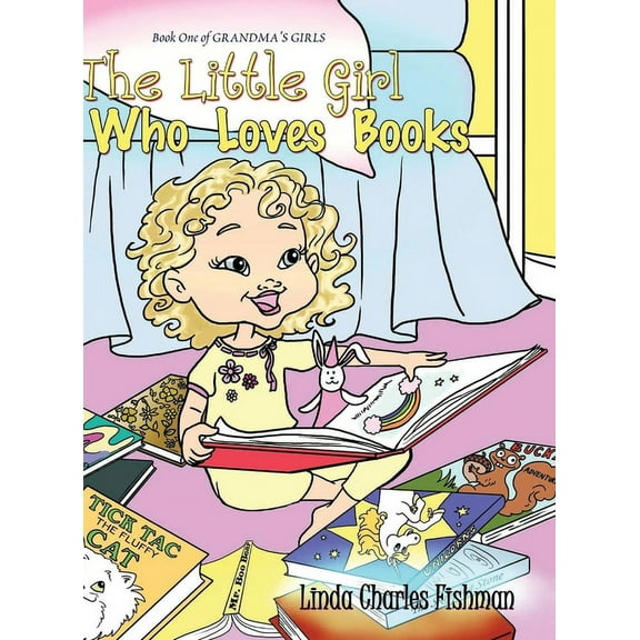 The Little Girl Who Loves Books: Book One of Grandma's Girls, (Hardcover)