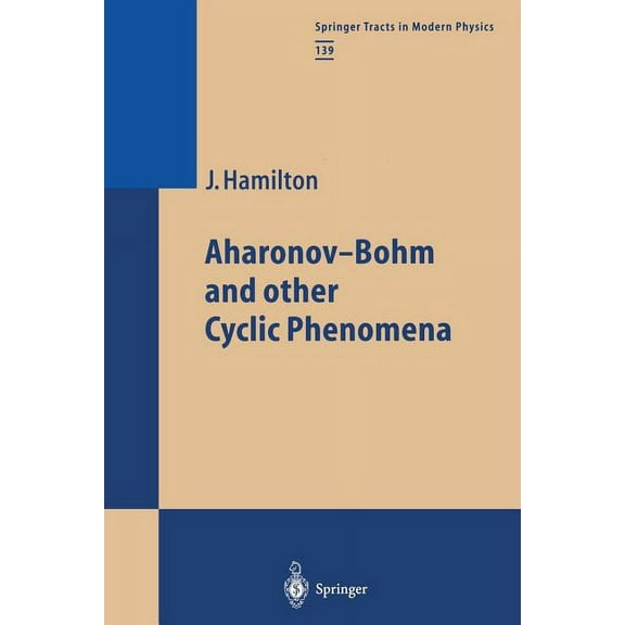 Springer Tracts in Modern Physics Aharonov-Bohm and Other Cyclic Phenomena, Book 139, (Paperback)