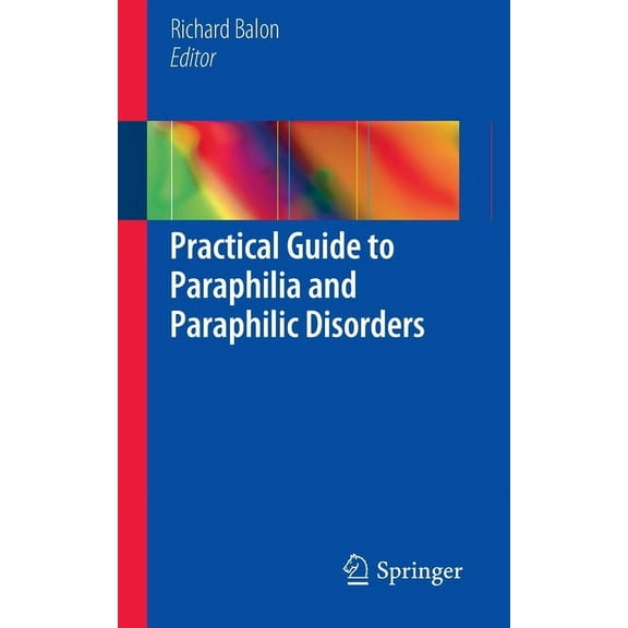 Practical Guide to Paraphilia and Paraphilic Disorders, (Paperback)