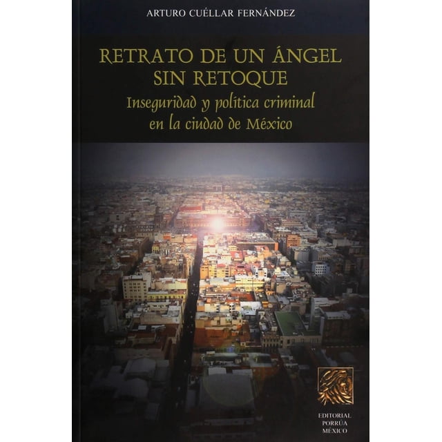 Retrato de un ángel sin retoque Editorial Porrúa 9786070907005
