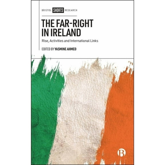 The Far-Right in Ireland: Rise, Activities and International Links, (Hardcover)