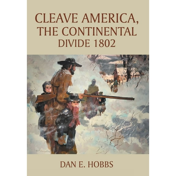 CLEAVE AMERICA, The Continental Divide 1802, (Hardcover)