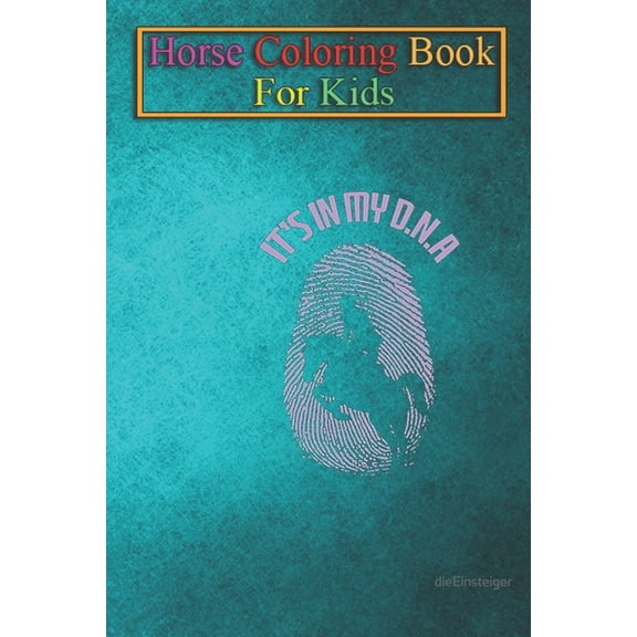 Horse Coloring Book For Kids : Equestrianism is in my DNA Animal Coloring Book - For Kids Aged 3-8 (Fun Activities Books) (Paperback)