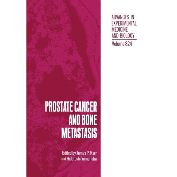 Advances in Experimental Medicine and Bi Prostate Cancer and Bone Metastasis, Book 324, (Paperback)