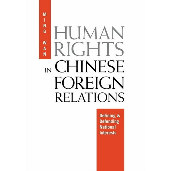 Pennsylvania Studies in Human Rights Human Rights in Chinese Foreign Relations: Defining and Defending National Interests, (Hardcover)