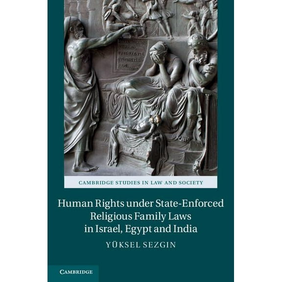 Cambridge Studies in Law and Society Human Rights Under State-Enforced Religious Family Laws in Israel, Egypt and India, (Hardcover)