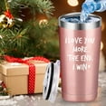 thumbnail image 6 of I Love You More The End I Win Travel Mug Tumbler.Funny Valentine''s Day Anniversary Birthday Christmas Day Gifts for Men Women Wife Husband Boyfriend Girlfriend(20 oz Rose Gold), 6 of 6