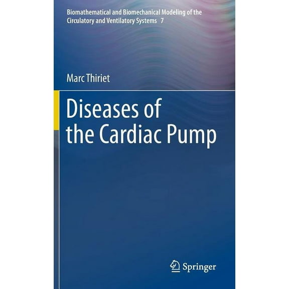 Biomathematical and Biomechanical Modeli Diseases of the Cardiac Pump, Book 7, (Hardcover)