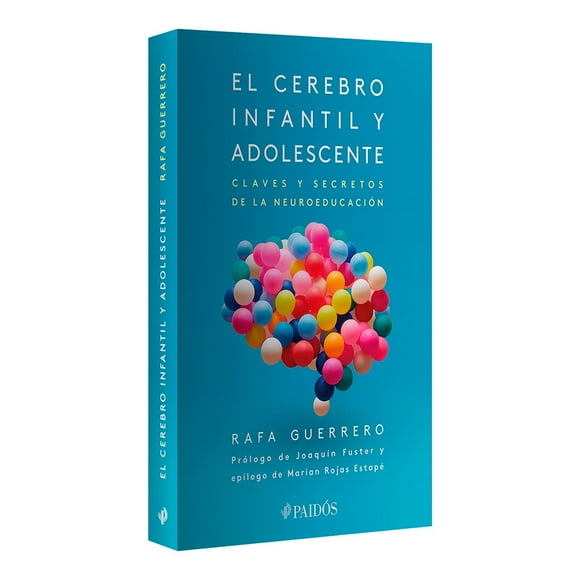 Libro El Cerebro Infantil Y Adolescente Tapa Blanda, Autor Rafa Guerrero, Editorial Paidos Mexico