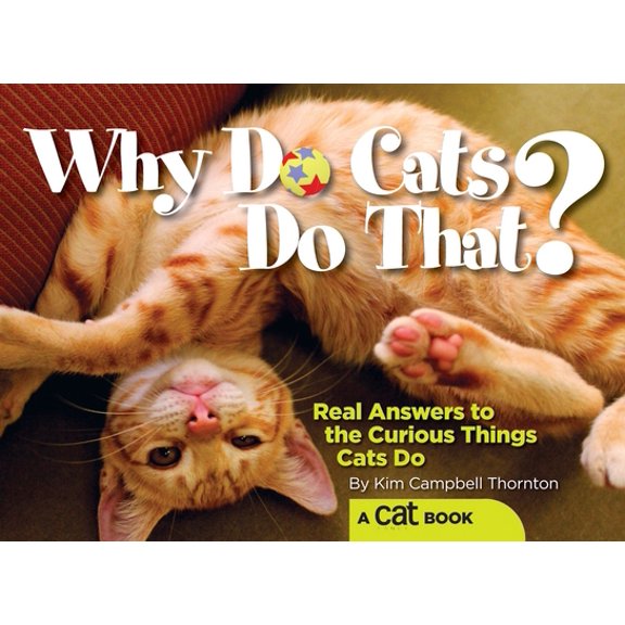 Pre-Owned Why Do Cats Do That?: Real Answers to the Curious Things Cats Do? (Paperback) 1933958855 9781933958859