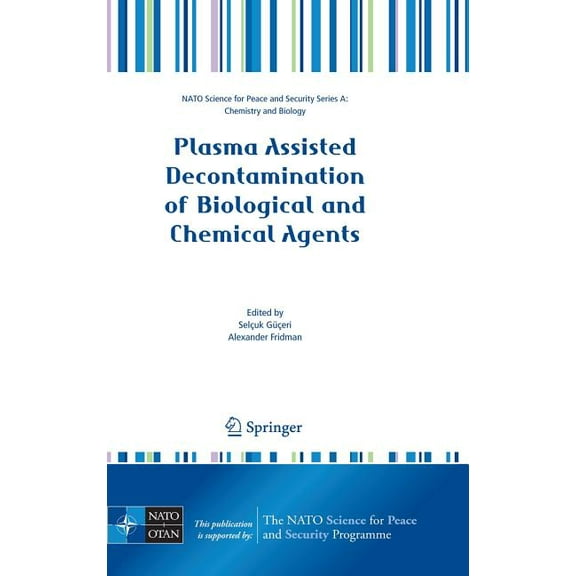 NATO Science for Peace and Security Seri Plasma Assisted Decontamination of Biological and Chemical Agents, (Hardcover)