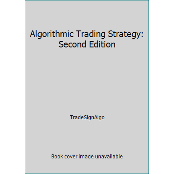 Pre-Owned Algorithmic Trading Strategy: Second Edition (Paperback) 1520305273 9781520305271