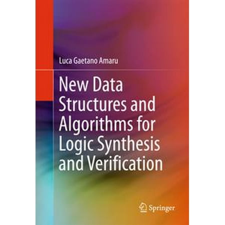 - New Data Structures and Algorithms for Logic Synthesis and Verification - eBook