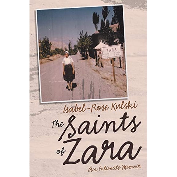 Pre-Owned The Saints of Zara: An Intimate Memoir, 9781480868984, 1480868981, Paperback,