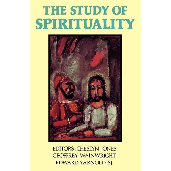 The Study of Spirituality, (Paperback)