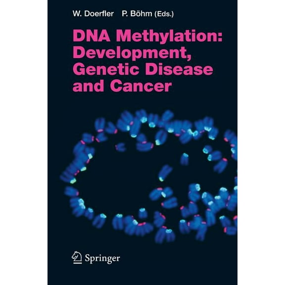 Current Topics in Microbiology and Immmu DNA Methylation: Development, Genetic Disease and Cancer, Book 310, (Paperback)